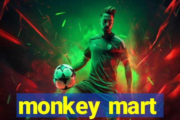 monkey mart